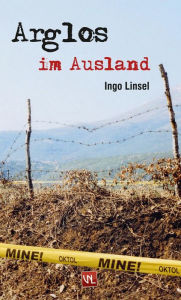 Title: Arglos im Ausland, Author: Ingo Linsel