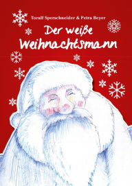 Title: Der weiße Weihnachtsmann, Author: Toralf Sperschneider