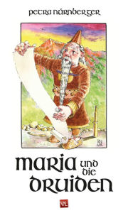 Title: Maria und die Druiden, Author: Petra Nürnberger