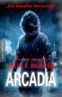 Arcadia: Eiskalter Horrortrip aus der Feder von 