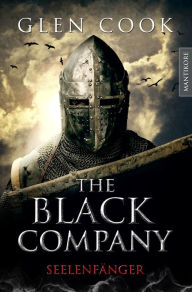 Title: The Black Company 1 - Seelenfänger: Ein Dark-Fantasy-Roman von Kult Autor Glen Cook, Author: Glen Cook