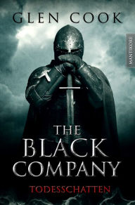 Title: The Black Company 2 - Todesschatten: Ein Dark-Fantasy-Roman von Kult Autor Glen Cook, Author: Glen Cook