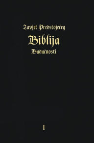 Title: ZAVJET PREDSTOJECEG - BIBLIJA BUDUCNOSTI, Author: Igor Arepjev