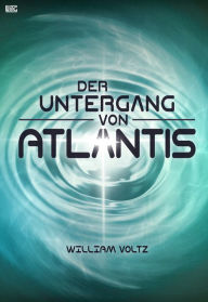 Title: Der Untergang von Atlantis, Author: William Voltz
