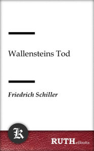 Title: Wallensteins Tod, Author: Friedrich Schiller