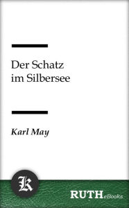 Title: Der Schatz im Silbersee, Author: Karl May