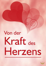 Title: Von der Kraft des Herzens, Author: Verlag Zeitenwende