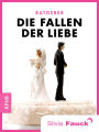 Die Fallen der Liebe: Ein Ratgeber von Silvia Fauck