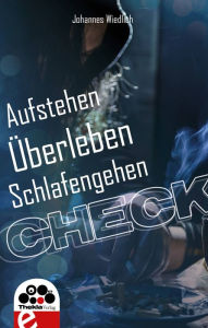 Title: CHECK Aufstehen Überleben Schlafengehen, Author: Johannes Wiedlich