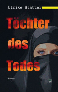 Title: Töchter des Todes, Author: Ulrike Blatter