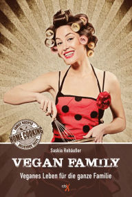 Title: Vegan Family: Veganes Leben für die ganze Familie, Author: Saskia Rehäußer