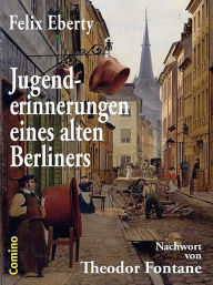Title: Jugenderinnerungen eines alten Berliners, Author: Felix Eberty