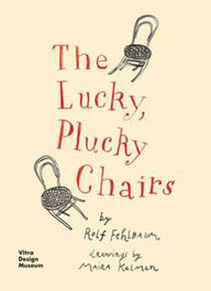 Title: The Lucky, Plucky Chairs, Author: Rolf Fehlbaum