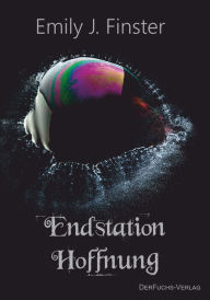 Title: Endstation Hoffnung, Author: Emily J. Finster