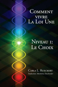 Title: Comment vivre la Loi Une Niveau I: Le Choix, Author: Micheline Deschreider