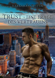 Title: Trust - Eine Frage des Vertrauens, Author: Barbara Corsten
