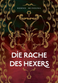 Title: Die Rache des Hexers, Author: Bernd Munding