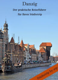 Title: Danzig - Der praktische Reiseführer für Ihren Städtetrip, Author: Angeline Bauer