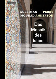 Title: Das Mosaik des Islam, Author: Suleiman Mourad