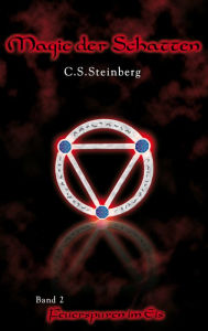 Title: Magie der Schatten 2: Feuerspuren im Eis: Fantasy-Trilogie, Author: C.S. Steinberg