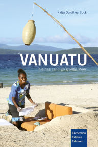 Title: Vanuatu: Kleines Land im großen Meer, Author: Katja Dorothea Buck