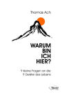 Warum bin ich hier?: 9 kleine Fragen an die 9 Geister des Lebens