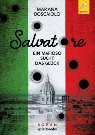 Title: Salvatore - Ein Mafioso sucht das Glï¿½ck, Author: Mariana Boscaiolo