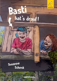 Title: Basti hat's drauf, Author: Susanne Schenk