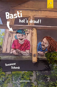 Title: Basti hat's drauf, Author: Susanne Schenk