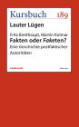 Fakten oder Faketen?: Eine Geschichte postfaktischer Autoritäten