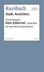 Kein Editorial: Urbanität als Anerkennungsmedium