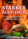 Stärker als Fleisch- E-Book: Wie ein Feuerwehrmann aus Texas den Fleischhunger mit einer pflanzenstarken Ernährung löschte