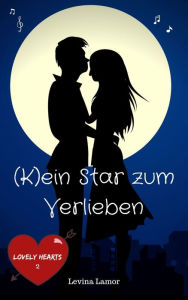 Title: (K)ein Star zum Verlieben: Lovely Hearts 2, Author: Levina Lamur