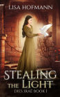 Stealing the Light: A Medieval Fantasy