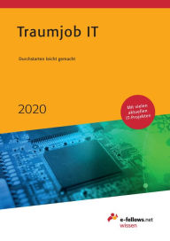 Title: Traumjob IT 2020: Branchenüberblick, Erfahrungsberichte und Tipps zum Berufseinstieg, Author: e-fellows.net
