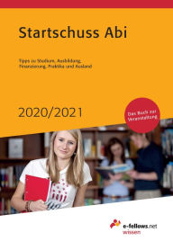 Title: Startschuss Abi 2020/2021: Tipps zu Studium, Ausbildung, Finanzierung, Praktika und Ausland, Author: e-fellows.net