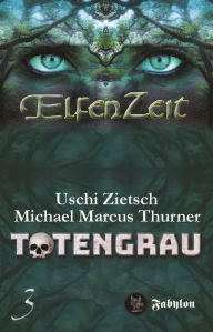 Title: Elfenzeit 3: Totengrau, Author: Uschi Zietsch