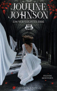 Title: Jouline Johnson: Ein verfluchtes Erbe, Author: Felizitas Montforts