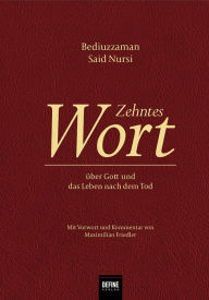 Title: Zehntes Wort: über Gott und das Leben nach dem Tod, Author: Said Nursi