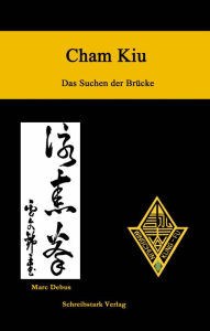 Title: Cham Kiu - Das Suchen der Brücke, Author: Marc Debus