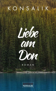 Title: Liebe am Don, Author: Heinz G. Konsalik