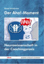 Der Aha!-Moment: Neurowissenschaft in der Coachingpraxis