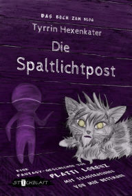 Title: Die Spaltlichtpost, Author: Platti Lorenz