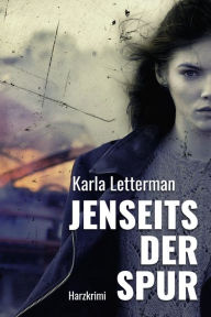 Title: Jenseits der Spur, Author: Karla Letterman