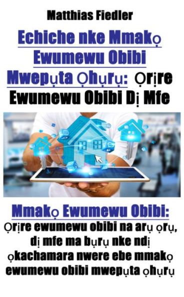 Echiche nke Mmak? Ewumewu Obibi Mwep?ta ?h?r?: ?r?re Ewumewu Obibi D? Mfe: Mmak? Ewumewu Obibi: ?r?re ewumewu obibi na ar? ?r?, d? mfe ma b?r? nke nd? ?kachamara nwere ebe mmak? ewumewu obibi mwep?ta ?h?r?