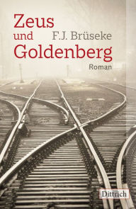 Title: Zeus und Goldenberg: Roman, Author: F. J. Brüseke