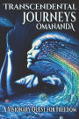 Transcendental Journeys: A Visionary Quest for Freedom