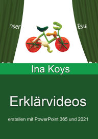 Title: Erklärvideos: erstellen mit PowerPoint 365 und 2021, Author: Ina Koys
