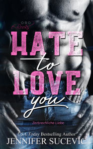 Title: Hate to Love you: Zerbrechliche Liebe, Author: Jennifer Sucevic