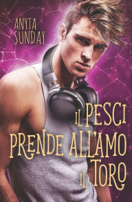 Title: Il Pesci prende all'amo il Toro, Author: Eloriee
